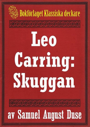 Skuggan. Privatdetektiven Leo Carrings mrkvrdiga upplevelser. terutgivning av text frn 1935 (e-bok)