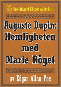 Auguste Dupin: Hemligheten med Marie Rget ? terutgivning av text frn 1938 (e-bok)