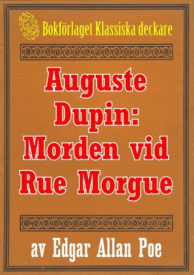 Auguste Dupin: Morden vid Rue Morgue ? terutgivning av text frn 1938 (pocket)