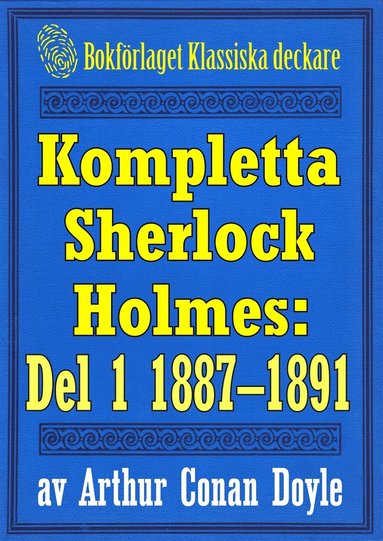 Kompletta Sherlock Holmes. Del 1 - ren 1887-1891 (e-bok)