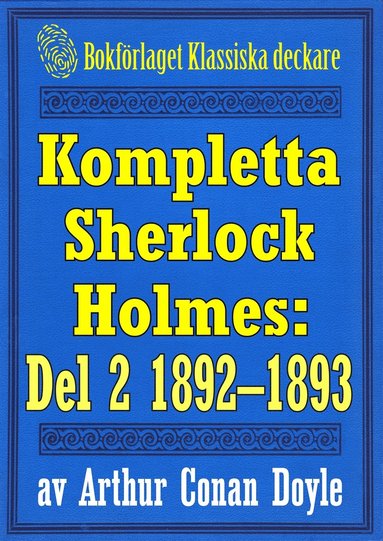 Kompletta Sherlock Holmes. Del 2 - ren 1892-1893 (e-bok)