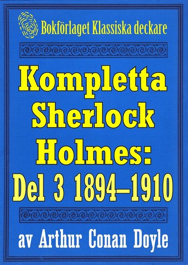 Kompletta Sherlock Holmes. Del 3 ? ren 1894-1910 (e-bok)