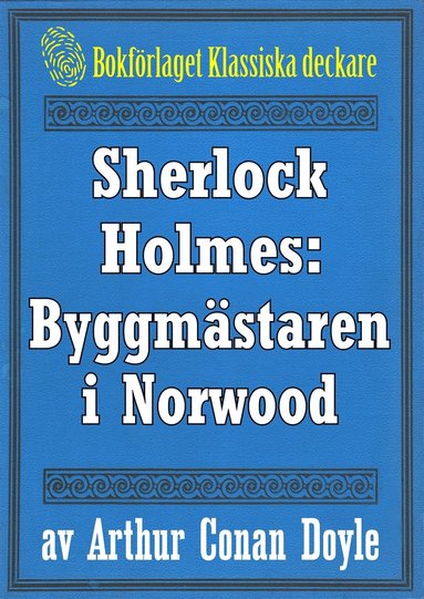 Sherlock Holmes: ventyret med byggmstaren i Norwood ? terutgivning av text frn 1930 (e-bok)