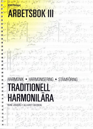 Traditionell harmonilra - Arbetsbok 3; harmonik, harmonisering, stmfring; lrobok