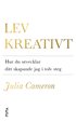 Lev kreativt : hur du utvecklar ditt skapande jag i tolv steg