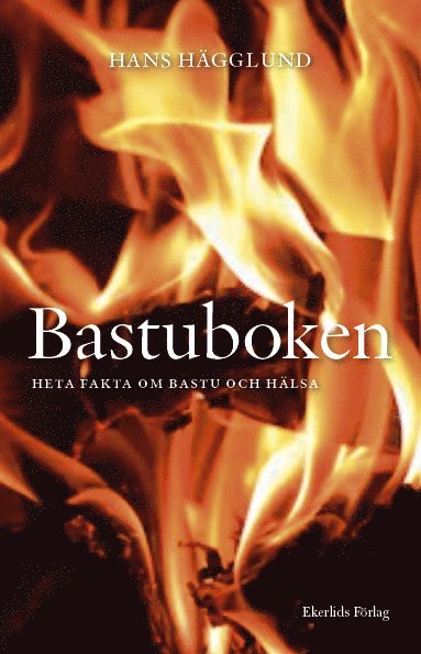 Bastuboken : heta fakta om bastu och hlsa (hftad)