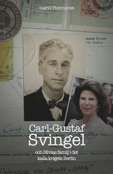 Carl-Gustaf Svingel och Silvias familj i det kalla krigets Berlin (inbunden)