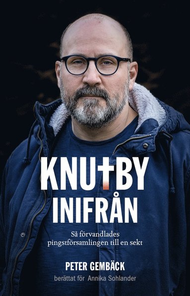 Knutby inifrn : s frvandlades pingstfrsamlingen till en sekt (inbunden)