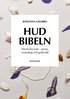 Hudbibeln : f�rst� din hud - myter, vetenskap och goda r�d