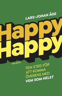 Happy Happy : Fem steg fr att komma verens med vem som helst (hftad)