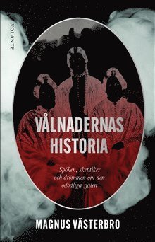 Vlnadernas historia : spken, skeptiker och drmmen om den oddliga sjlen (pocket)