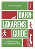 Barnlkarens guide : farligt och ofarligt frn nyfdd till tonring