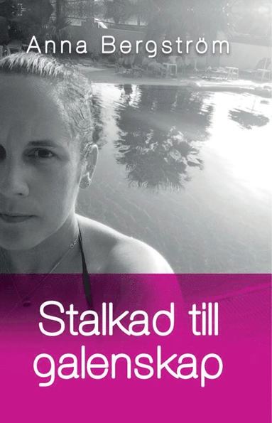 Stalkad till galenskap (inbunden)
