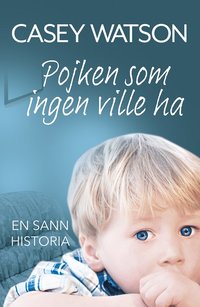 Pojken som ingen ville ha som bok, ljudbok eller e-bok.