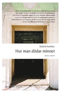 Estland berttar : hur man ddar minnet - 14 noveller (hftad)