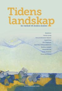 Tidens landskap : en vänbok till Anders Andrén (kartonnage)