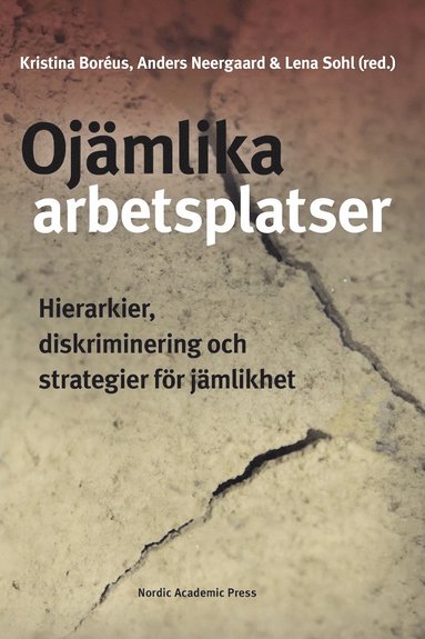 Ojmlika arbetsplatser : hierarkier, diskriminering och strategier fr jmlikhet (hftad)
