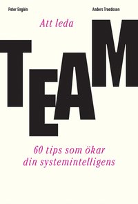 Att leda team - 60 tips som ökar din systemintelligens