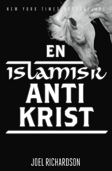 En islamsk antikrist : den chockerande sanningen om vilddjurets natur (hftad)