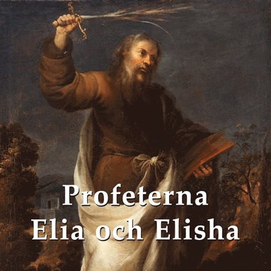 Profeterna Elia och Elisha (ljudbok)