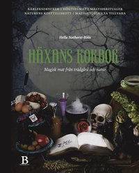 Häxans kokbok : magisk mat från trädgård och natur (inbunden)