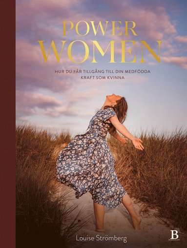 Power Women - hur du fr tillgng till din medfdda kraft som kvinna (hftad)