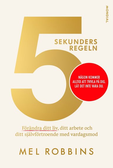 5-sekundersregeln : frndra ditt liv, ditt arbete och ditt sjlvfrtroende (inbunden)