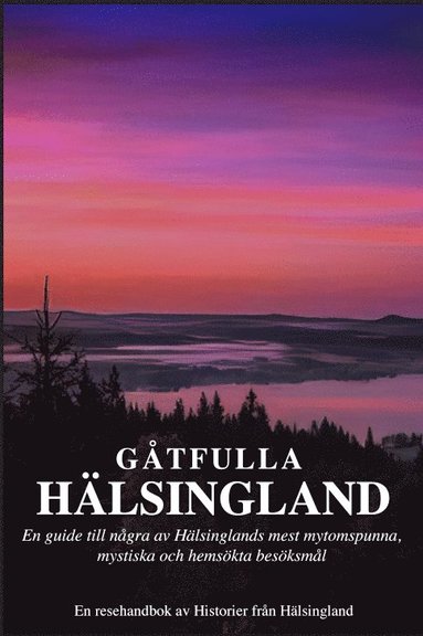 Gtfulla Hlsingland - En resehandbok (inbunden)