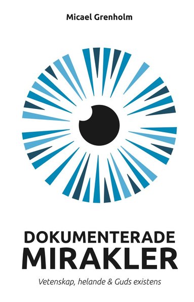 Dokumenterade mirakler : vetenskap, helande och Guds existens (pocket)