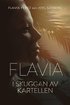 Flavia - i skuggan av kartellen