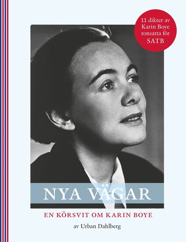 Nya V�gar, en k�rsvit om Karin Boye SATB (h�ftad)