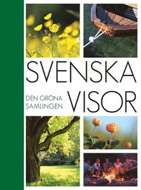 Svenska visor : den gröna samlingen (inbunden)