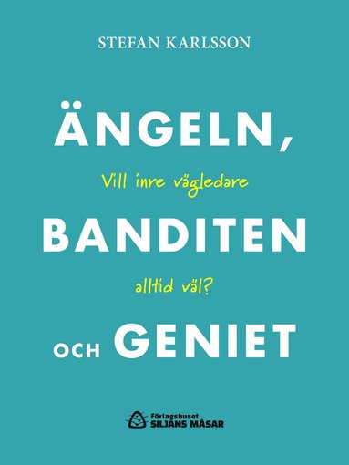 ngeln, banditen och geniet : vill inre vgledare altlid vl? (inbunden)
