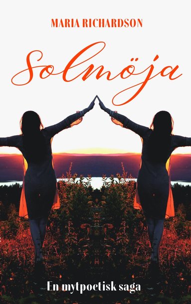 Solm�ja : en mytpoetisk saga (inbunden)