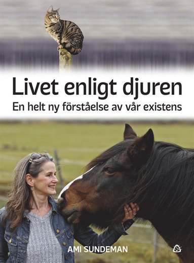 Livet enligt djuren : En helt ny f�rst�else av v�r existens