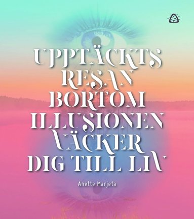 Uppt�cktsresan bortom illusionen v�cker dig till liv (kartonnage)
