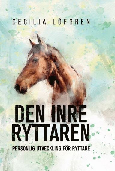 Den inre ryttaren : personlig utveckling för ryttare (häftad)