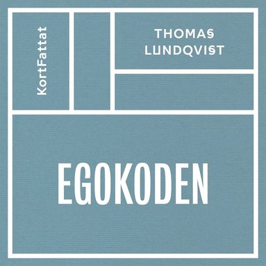 Egokoden - M� b�ttre och prestera mer med aktivt sj�lvledarskap (inbunden)