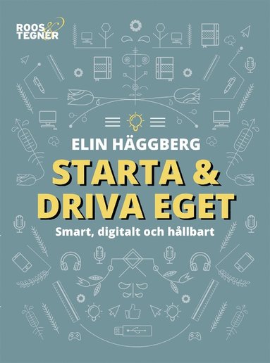 Starta och driva eget - smart, digitalt och hållbart (häftad)