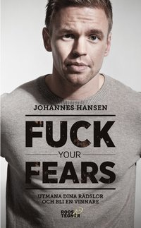 Fuck your fears : utmana dina rdslor och bli en vinnare (pocket)