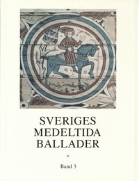 Sveriges medeltida ballader Band 3 (inbunden)