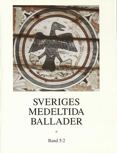 Sveriges medeltida ballader.  Bd 5:2 (inbunden)