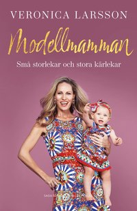 Modellmamman : sm storlekar och stora krlekar (inbunden)