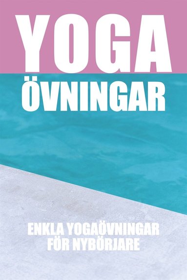Yogavningar : Enkla vningar fr nybrjare (Epub2) (e-bok)