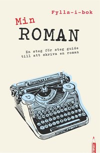 Skopia.it Min roman : en fylla-i-guide till att skriva en roman (PDF) Image