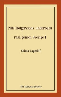 Nils Holgerssons underbara resa genom Sverige I (häftad)