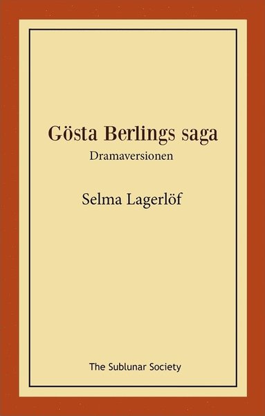 Gsta Berlings saga : dramaversionen (hftad)