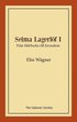 Selma Lagerlf I : frn Mrbacka till Jerusalem