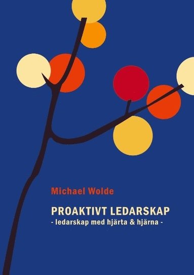 Proaktivt ledarskap : ledarskap med hjrta & hjrna (inbunden)
