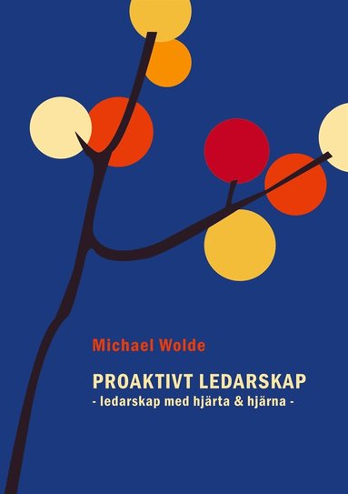 Proaktivt Ledarskap: Ledarskap med hjrta & hjrna (inbunden)